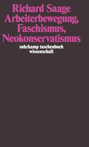 Arbeiterbewegung, Faschismus, Neokonservatismus (suhrkamp taschenbuch wissenschaft)