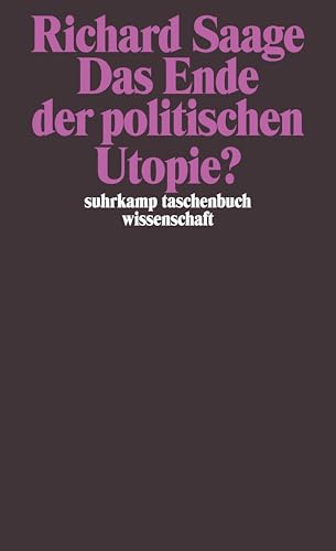 Das Ende der politischen Utopie? (suhrkamp taschenbuch wissenschaft)