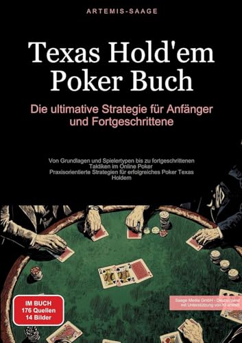 Texas Hold'em Poker Buch: Die ultimative Strategie für Anfänger und Fortgeschrittene: Von Grundlagen und Spielertypen bis zu fortgeschrittenen ... erfolgreiches Poker Texas Holdem (Poker (DE)) von Saage Books