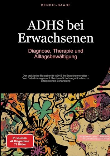 ADHS bei Erwachsenen: Diagnose, Therapie und Alltagsbewältigung: Der praktische Ratgeber für ADHS im Erwachsenenalter - Von Selbstmanagement über ... bis zur erfolgreichen Behandlung (ADHS (DE)) von Saage Books