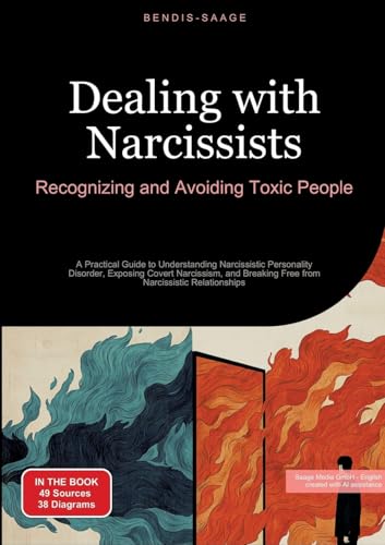 Dealing with Narcissists: Recognizing and Avoiding Toxic People: A Practical Guide to Understanding Narcissistic Personality Disorder, Exposing Covert ... Breaking Free from Narcissistic Relationships von Saage Books