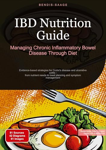 IBD Nutrition Guide: Managing Chronic Inflammatory Bowel Disease Through Diet: Evidence-based strategies for Crohn's disease and ulcerative colitis - ... and symptom management (Nutrition (EN)) von Saage Books