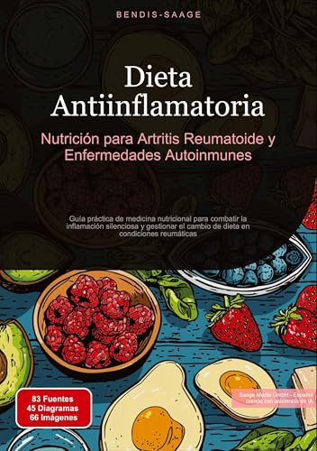 Dieta Antiinflamatoria: Nutrición para Artritis Reumatoide y Enfermedades Autoinmunes: Guía práctica de medicina nutricional para combatir la ... en condiciones reumáticas (Alimentación (ES)) von Saage Books