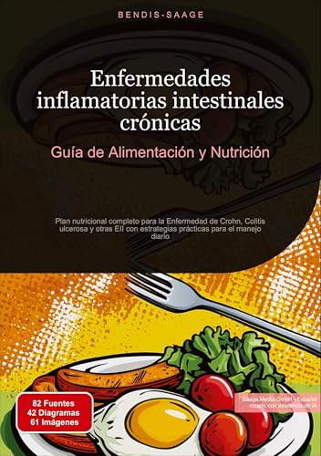 Enfermedades inflamatorias intestinales crónicas: Guía de Alimentación y Nutrición: Plan nutricional completo para la Enfermedad de Crohn, Colitis ... para el manejo diario (Alimentación (ES)) von Saage Books