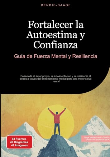 Fortalecer la Autoestima y Confianza: Guía de Fuerza Mental y Resiliencia: Desarrolla el amor propio, la autoaceptación y la resiliencia al estrés a ... una mejor salud mental (Resiliencia (ES)) von Saage Books