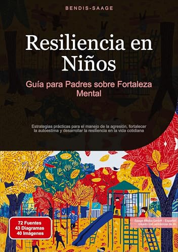 Resiliencia en Niños: Guía para Padres sobre Fortaleza Mental: Estrategias prácticas para el manejo de la agresión, fortalecer la autoestima y ... en la vida cotidiana (Resiliencia (ES)) Resiliencia en Niños: Guía para Padres sobre Fortaleza Mental: Estrategias prácticas para el manejo de la agresión, fortalecer la autoestima y ... en la vida cotidiana (Resiliencia (ES)) von Saage Books