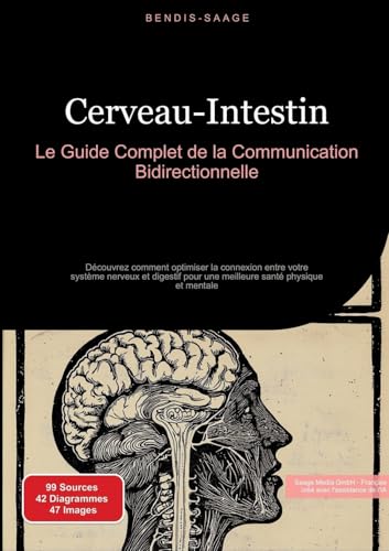 Cerveau-Intestin: Le Guide Complet de la Communication Bidirectionnelle: Découvrez comment optimiser la connexion entre votre système nerveux et digestif pour une meilleure santé physique et mentale von tredition