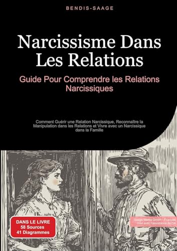 Narcissisme Dans Les Relations: Guide Pour Comprendre les Relations Narcissiques: Comment Guérir une Relation Narcissique, Reconnaître la Manipulation ... et Vivre avec un Narcissique dans la Famille Narcissisme Dans Les Relations: Guide Pour Comprendre les Relations Narcissiques: Comment Guérir une Relation Narcissique, Reconnaître la Manipulation ... et Vivre avec un Narcissique dans la Famille von tredition