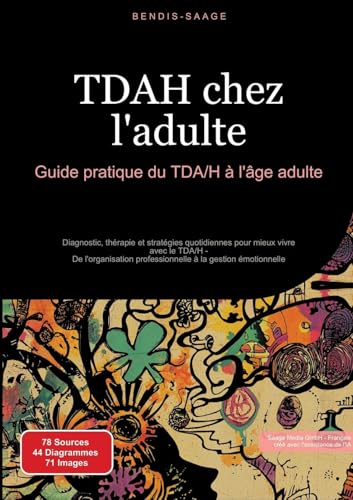 TDAH chez l'adulte: Guide pratique du TDA/H à l'âge adulte: Diagnostic, thérapie et stratégies quotidiennes pour mieux vivre avec le TDA/H - De ... à la gestion émotionnelle (TDAH (FR)) TDAH chez l'adulte: Guide pratique du TDA/H à l'âge adulte: Diagnostic, thérapie et stratégies quotidiennes pour mieux vivre avec le TDA/H - De ... à la gestion émotionnelle (TDAH (FR)) von Saage Books