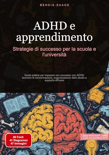 ADHD e apprendimento: Strategie di successo per la scuola e l'università: Guida pratica per imparare con successo con ADHD: tecniche di ... dello studio e supporto efficace (ADHD (IT)) ADHD e apprendimento: Strategie di successo per la scuola e l'università: Guida pratica per imparare con successo con ADHD: tecniche di ... dello studio e supporto efficace (ADHD (IT)) von Saage Books