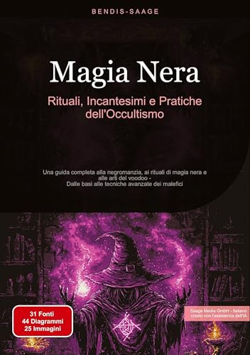 Magia Nera: Rituali, Incantesimi e Pratiche dell'Occultismo: Una guida completa alla negromanzia, ai rituali di magia nera e alle arti del voodoo - Dalle basi alle tecniche avanzate dei malefici Magia Nera: Rituali, Incantesimi e Pratiche dell'Occultismo: Una guida completa alla negromanzia, ai rituali di magia nera e alle arti del voodoo - Dalle basi alle tecniche avanzate dei malefici von Saage Books
