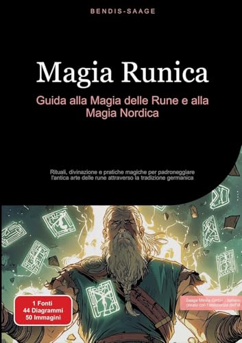 Magia Runica: Guida alla Magia delle Rune e alla Magia Nordica: Rituali, divinazione e pratiche magiche per padroneggiare l'antica arte delle rune attraverso la tradizione germanica Magia Runica: Guida alla Magia delle Rune e alla Magia Nordica: Rituali, divinazione e pratiche magiche per padroneggiare l'antica arte delle rune attraverso la tradizione germanica von Saage Books