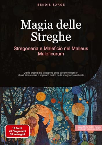 Magia delle Streghe: Stregoneria e Maleficio nel Malleus Maleficarum: Guida pratica alla tradizione delle streghe erboriste: rituali, incantesimi e sapienza antica della stregoneria naturale Magia delle Streghe: Stregoneria e Maleficio nel Malleus Maleficarum: Guida pratica alla tradizione delle streghe erboriste: rituali, incantesimi e sapienza antica della stregoneria naturale von Saage Books