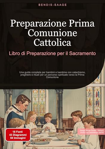 Preparazione Prima Comunione Cattolica: Libro di Preparazione per il Sacramento: Una guida completa per bambini e bambine con catechismo, preghiere e ... verso la Prima Comunione (Comunione (IT)) Preparazione Prima Comunione Cattolica: Libro di Preparazione per il Sacramento: Una guida completa per bambini e bambine con catechismo, preghiere e ... verso la Prima Comunione (Comunione (IT)) von Saage Books