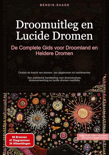 Droomuitleg en Lucide Dromen: De Complete Gids voor Droomland en Heldere Dromen: Ontdek de kracht van dromen, van dagdromen tot nachtmerries - Een ... droomverwerking en lucide dromen meditatie von Saage Books