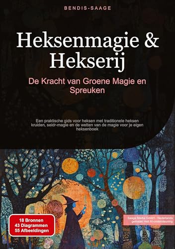 Heksenmagie & Hekserij: De Kracht van Groene Magie en Spreuken: Een praktische gids voor heksen met traditionele heksen kruiden, seidr-magie en de wetten van de magie voor je eigen heksenboek von Saage Books