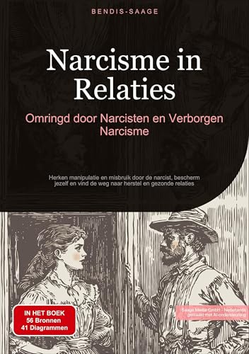 Narcisme in Relaties: Omringd door Narcisten en Verborgen Narcisme: Herken manipulatie en misbruik door de narcist, bescherm jezelf en vind de weg naar herstel en gezonde relaties von Saage Books