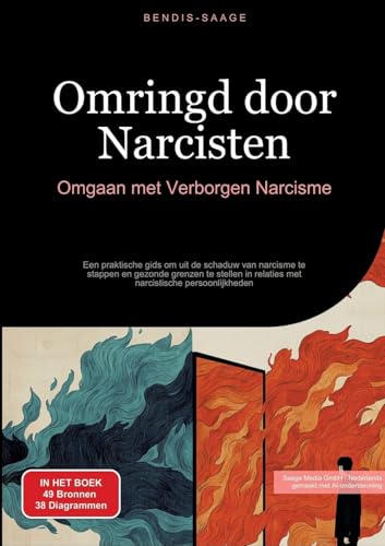 Omringd door Narcisten: Omgaan met Verborgen Narcisme: Een praktische gids om uit de schaduw van narcisme te stappen en gezonde grenzen te stellen in relaties met narcistische persoonlijkheden von Saage Books