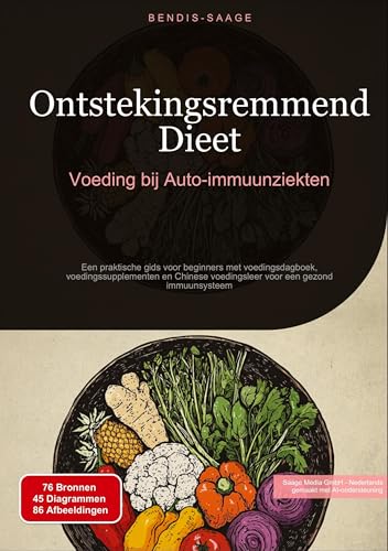 Ontstekingsremmend Dieet: Voeding bij Auto-immuunziekten: Een praktische gids voor beginners met voedingsdagboek, voedingssupplementen en Chinese voedingsleer voor een gezond immuunsysteem von Saage Books
