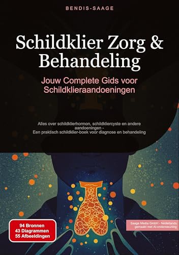 Schildklier Zorg & Behandeling: Jouw Complete Gids voor Schildklieraandoeningen: Alles over schildklierhormon, schildkliercyste en andere aandoeningen ... schildklier-boek voor diagnose en behandeling von Saage Books