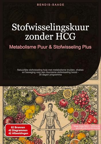 Stofwisselingskuur zonder HCG: Metabolisme Puur & Stofwisseling Plus: Natuurlijke stofwisseling hulp met metabolisme kruiden, shakes en beweging voor ... stofwisseling boost - 30 dagen programma von Saage Books