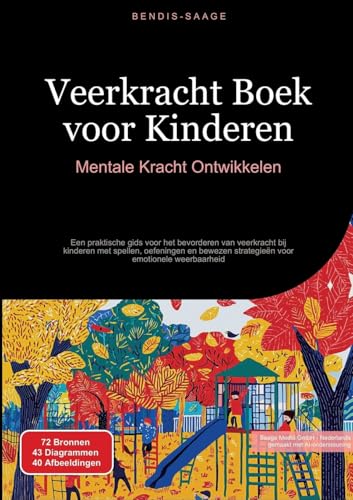 Veerkracht Boek voor Kinderen: Mentale Kracht Ontwikkelen: Een praktische gids voor het bevorderen van veerkracht bij kinderen met spellen, oefeningen ... emotionele weerbaarheid (Veerkracht (NL)) von Saage Books