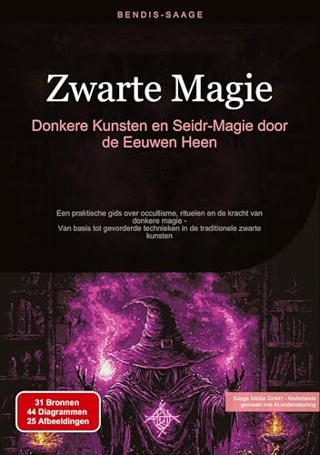 Zwarte Magie: Donkere Kunsten en Seidr-Magie door de Eeuwen Heen: Een praktische gids over occultisme, rituelen en de kracht van donkere magie - Van ... technieken in de traditionele zwarte kunsten von Saage Books