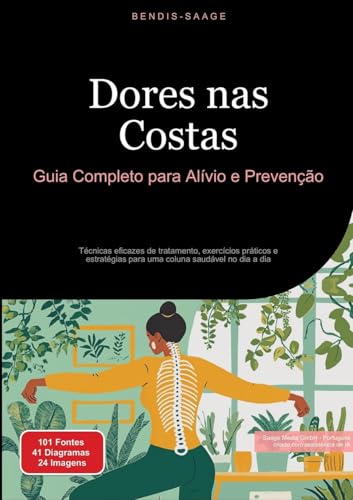 Dores nas Costas: Guia Completo para Alívio e Prevenção: Técnicas eficazes de tratamento, exercícios práticos e estratégias para uma coluna saudável no dia a dia von Saage Books