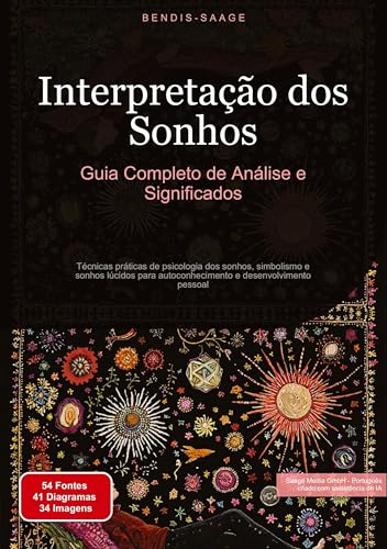 Interpretação dos Sonhos: Guia Completo de Análise e Significados: Técnicas práticas de psicologia dos sonhos, simbolismo e sonhos lúcidos para autoconhecimento e desenvolvimento pessoal von Saage Books