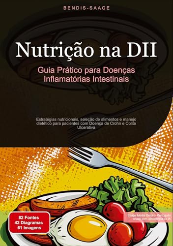 Nutrição na DII: Guia Prático para Doenças Inflamatórias Intestinais: Estratégias nutricionais, seleção de alimentos e manejo dietético para pacientes ... de Crohn e Colite Ulcerativa (Nutrição (PT)) von Saage Books
