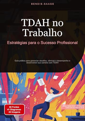 TDAH no Trabalho: Estratégias para o Sucesso Profissional: Guia prático para gerenciar desafios, otimizar o desempenho e desenvolver sua carreira com TDAH (TDAH (PT)) von Saage Books