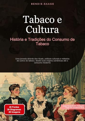 Tabaco e Cultura: História e Tradições do Consumo de Tabaco: Uma jornada através dos rituais, práticas culturais e métodos de cultivo do tabaco, desde ... xamânicas até o consumo moderno (Fumar (PT)) Tabaco e Cultura: História e Tradições do Consumo de Tabaco: Uma jornada através dos rituais, práticas culturais e métodos de cultivo do tabaco, desde ... xamânicas até o consumo moderno (Fumar (PT)) von Saage Books