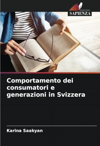 Comportamento dei consumatori e generazioni in Svizzera von Edizioni Sapienza