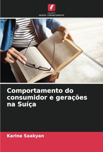 Comportamento do consumidor e gerações na Suíça: DE von Edições Nosso Conhecimento