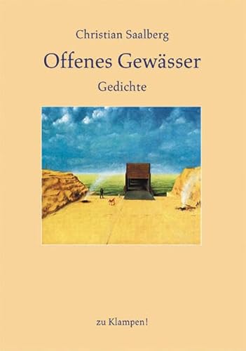 Offenes Gewässer: Gedichte (Postskriptum bei zu Klampen)