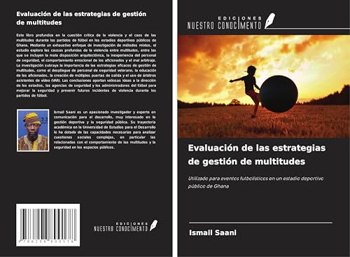 Evaluación de las estrategias de gestión de multitudes: Utilizado para eventos futbolísticos en un estadio deportivo público de Ghana