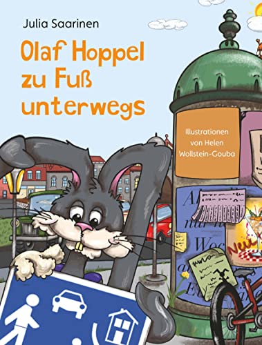 Olaf Hoppel zu Fuß unterwegs: Die Geschichte von einem gehörlosen Hasen, der es liebt, im Straßenverkehr unterwegs zu sein von Buchschmiede von Dataform Media GmbH