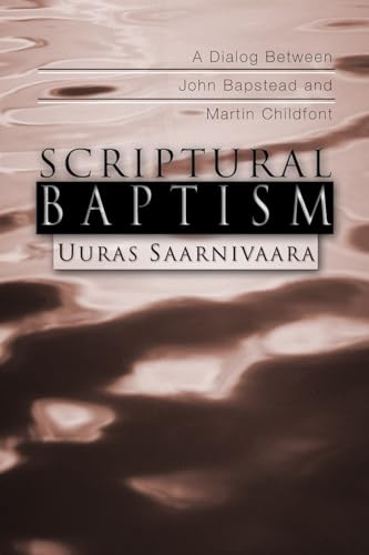 Scriptural Baptism: A Dialog Between John Bapstead and Martin Childfont von Wipf & Stock Publishers