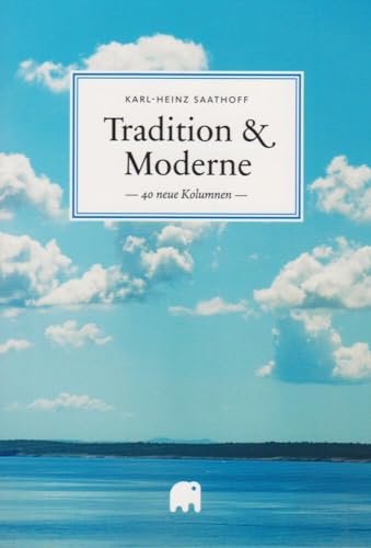 Tradition & Moderne: Kolumnen von Isensee, Florian, GmbH