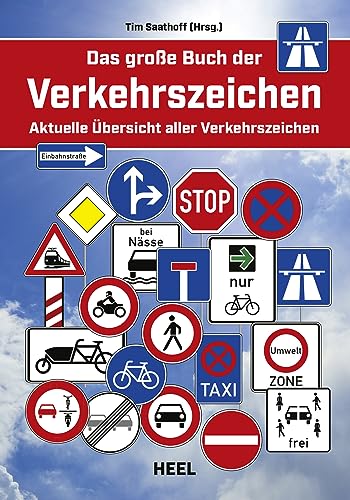 Das große Buch der Verkehrszeichen: Aktuelle Übersicht aller Verkehrszeichen Straßenschilder Straßenverkehr von Heel