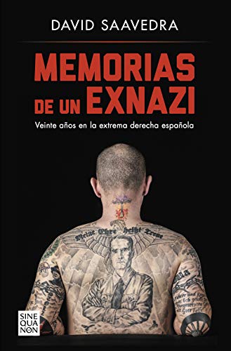 Memorias de un exnazi: Veinte años en la extrema derecha española (Sine Qua Non)