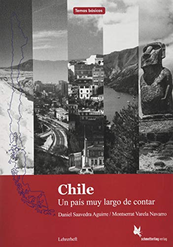 Chile: Un país muy largo de contar. Lehrerheft (Temas básicos)