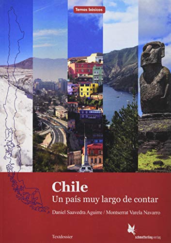 Chile: Un país muy largo de contar. Textdossier (Temas básicos)