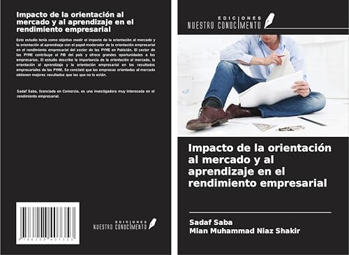Impacto de la orientación al mercado y al aprendizaje en el rendimiento empresarial von Ediciones Nuestro Conocimiento