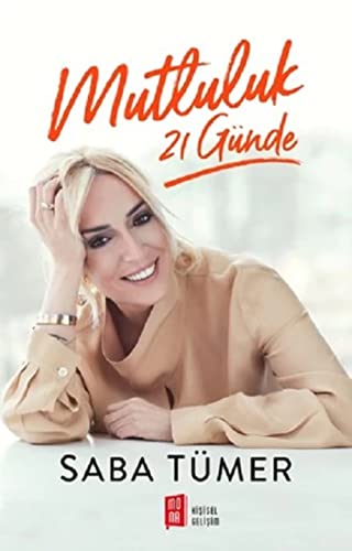 Mutluluk 21 Günde von Mona Kitap