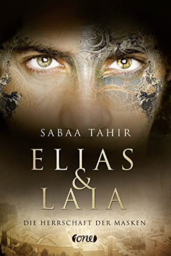 Elias & Laia - Die Herrschaft der Masken Elias & Laia - Die Herrschaft der Masken