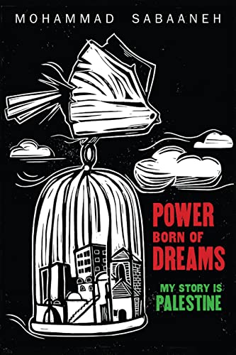 Power Born of Dreams: My Story is Palestine von Street Noise Books