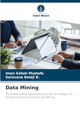 Data Mining: Produktempfehlungssysteme auf der Grundlage von Kundenrezensionen durch Text Mining von Verlag Unser Wissen