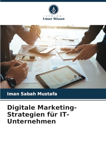 Digitale Marketing-Strategien für IT-Unternehmen von Verlag Unser Wissen