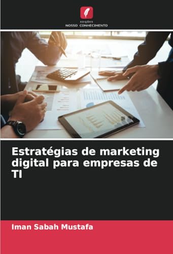 Estratégias de marketing digital para empresas de TI von Edições Nosso Conhecimento